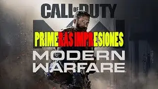 Modern Warfare Está Aquí! - Mis Primeras Impresiones