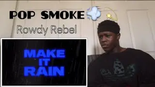 POP SMOKE - MAKE IT RAIN ft. Rowdy Rebel (Official Audio)(REACTION)
