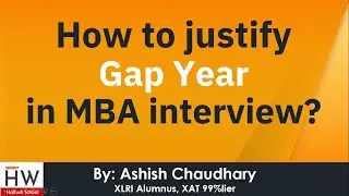 How to explain gap year in MBA interview? || Tips from HR Manager