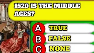 1520 Is The Middle Ages?Think You're Smart? Tackle These 1 General Knowledge Questions!