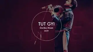TUT GYI  - GURDAS MAAN | MOH