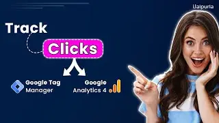 Track Clicks with Google Tag Manager & Send to Google Analytics 4 (GA4)