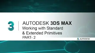 3ds Max Tutorial- Beginners Guide #2- Working with Standard & Extended Primitives- Part- 2 