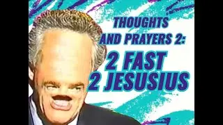 Thoughts and Prayers 2: 2 fast 2 Jesius