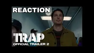 Trap Trailer 2 Reaction
