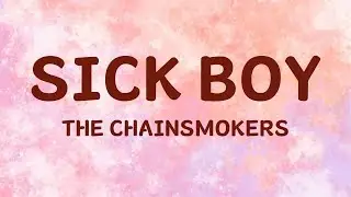 The Chainsmokers - Sick Boy (Lyrics by Jena Pop Song)