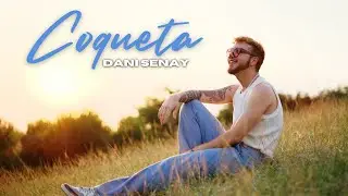 Dani Senay - Coqueta (Video Oficial)