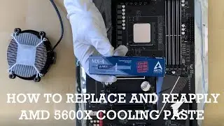 Beginners Guide - How to replace and reapply AMD5600X CPU Thermal Paste (Cooling Paste)