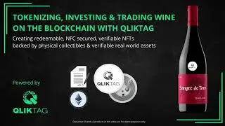 Tokenizing Investing & Trading Wine On the Blockchain With Qliktag Secured NFT + NFC Technology
