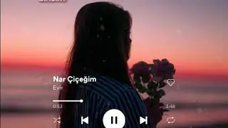 EVİR NAR ÇİÇEĞİM LYRİCS
