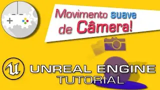 Movimento suave de câmera! (Unreal Engine Tutorial)