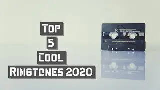 Top 5 Best Cool Ringtones 2020 [Download Links]