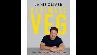 Ultimate Veg: Easy & Delicious Meals for Everyone by Jamie Oliver