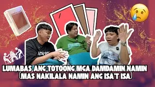 LUMABAS ANG TOTOONG MGA DAMDAMIN NAMIN (MAS NAKILALA NAMIN ANG ISA'T ISA)