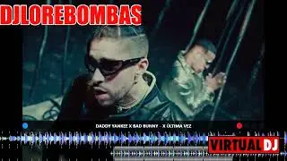 Daddy Yankee x Bad Bunny   X Última Vez DJ LORE BOMBAS