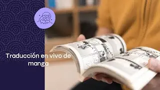 Conferencia: "Traducción en vivo de manga"
