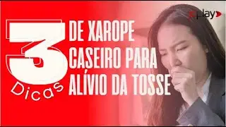 Dicas de XAROPE CASEIRO para ALÍVIO DA TOSSE