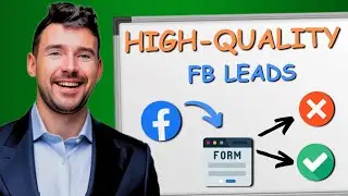 How to Get Better Quality Leads with Facebook Ads (Stop Wasting Money)