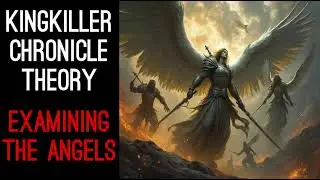 Kingkiller Chronicle Theory: Examining The Angels