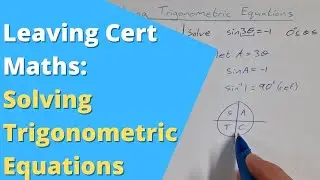 How to Solve Trigonometric Equations | Leaving Cert Maths