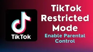 Activate Restricted Mode In TikTok - Enable Parental Controls !