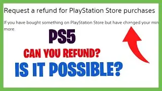 PS5 HOW TO REFUND GAMES? How to REFUND PS5 GAMES online? After DOWNLOAD is it Possible to Refund?