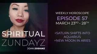 Weekly Horoscope (Saturn Aquarius + New Moon Aries) - Spiritual Zundayz with Joan Zodianz