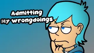 Admitting My Wrongdoings