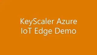 KeyScaler integration with Microsoft Azure IoT Edge Demo