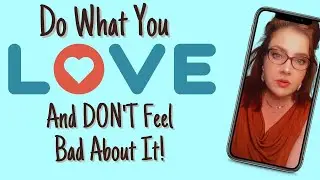 Do What You Love and Don't Feel Bad About It