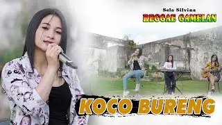 KOCO BURENG (Reggae Gamelan) ~ Sela Silvina | Official Video