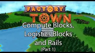 Factory Town - Tutorial - Compute and Logic Blocks with Rails