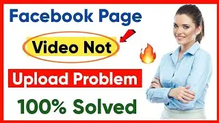 Facebook page me video upload nahi ho raha hai | How to fix facebook page video uploading problem