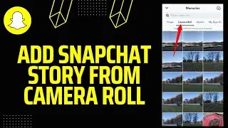 How to Add Snapchat Story from Camera Roll | 2023