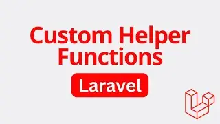 Create Custom Helper Functions in Laravel | Laravel Tutorial