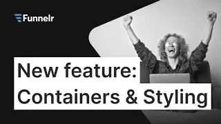 New feature: Containers and styling