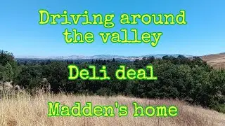 Driving around the valley / Maddens house