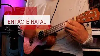 Então é Natal - Ukulele