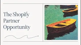 The Shopify Partner Opportunity || Shopify Academy