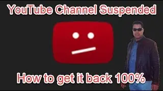 How to Get Back Your Suspended and Terminated YouTube Channel