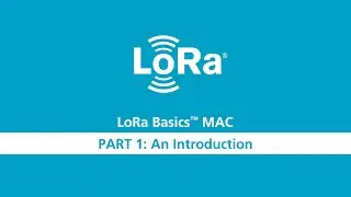 LoRa Basics MAC Workshop Part 1 An Intro