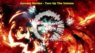 Corvant Herdex - Turn Up The Volume (Original Mix) FREE DOWNLOAD