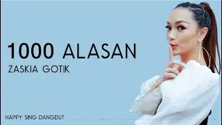 Zaskia Gotik - 1000 Alasan (Lirik)