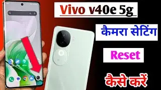 Vivo v40e 5g camera setting / vivo v40e 5g camera setting reset kaise kare/ vivo v40e camera problem