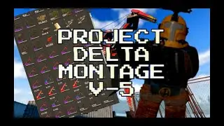 I'M BACK | PROJECT DELTA MONTAGE V-5