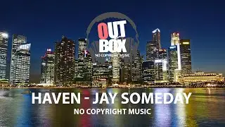 Haven - Jay Someday (Outbox No Copyright Music)