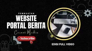 Pembuatan Website Portal Berita - Edisi Full Video