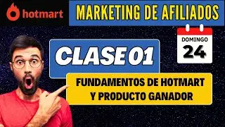 🔵 HOTMART Clase 01 |  Fundamentos y Producto GANADOR ✅ Marketing de Afiliados 2024