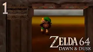 Zelda 64: Dawn & Dusk ~ Part 1
