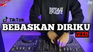 DJ BEBASKAN DIRIKU REMIX VIRAL TIKTOK TERBARU 2022 | DJ TAK SADARKAH KAU SELAMA INI